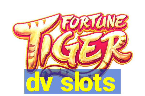 dv slots